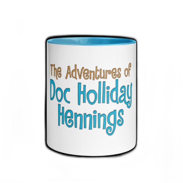 A mug that says the adventures of doc holliday hennings